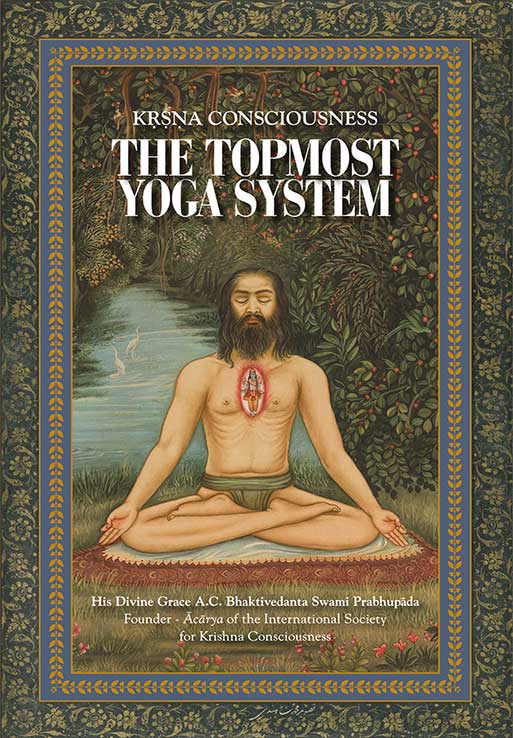 Krishna Consciousness – The Topmost Yoga System